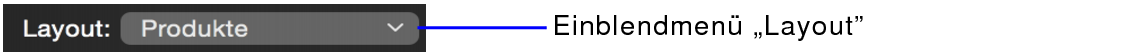 Einblendmenü "Layout"